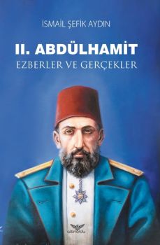 2.Abdülhamid-Ezberler ve Gerçekler