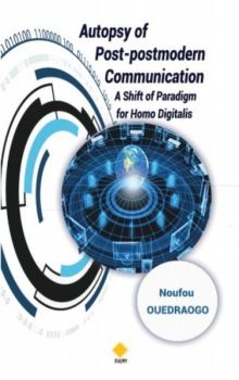 Autopsy of Post - postmodern Communication  -  Shift of paradigm for Homo Digitalis
