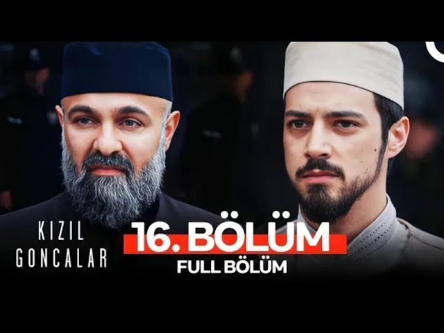Kızıl Goncalar 16.Bölüm