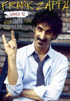 Frank Zappa - Summer '82: When Zappa Came to Sicily