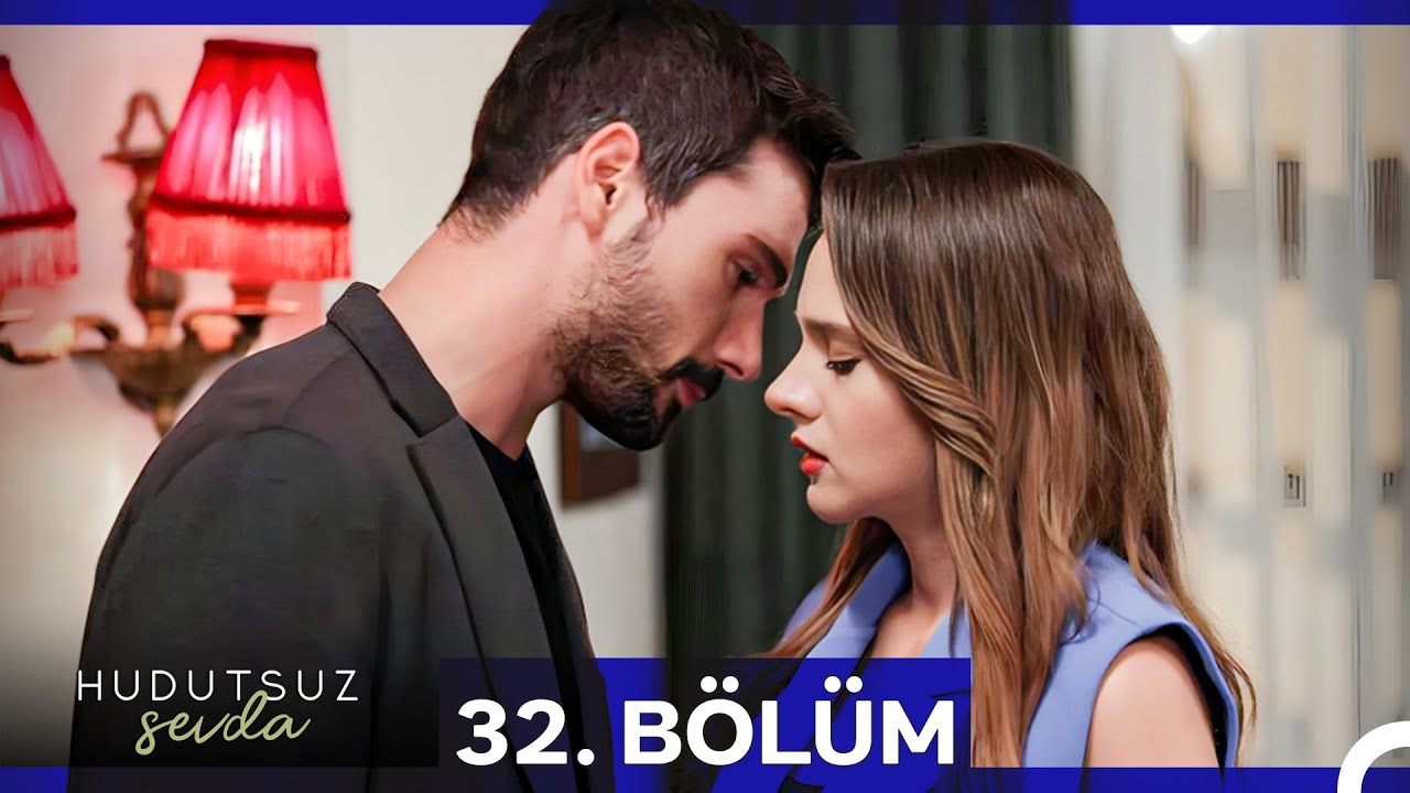 Hudutsuz Sevda 32.Bölüm	