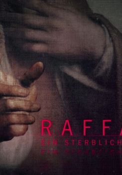Raffael - Ein sterblicher Gott