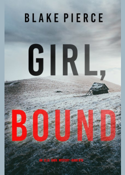Girl, Bound (An Ella Dark FBI Suspense Thriller—Book 19)