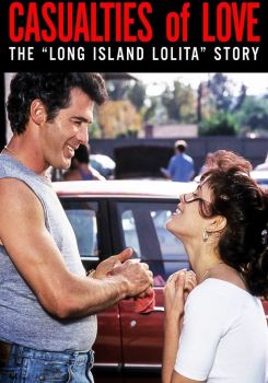 Casualties of Love: The Long Island Lolita Story