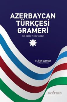 Azerbaycan Türkçesi Grameri 1 - Ses Bilgisi ve Söz Varlığı