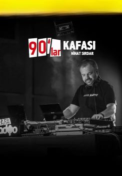 Nihat Sırdar'la 90'lar Kafası
