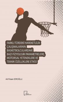 Farklı Türdeki Hareketlilik Çalışmalarının Basketbolculardaki Bazı Fizyolojik Parametrelere Motorsa
