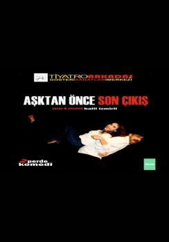 Aşktan Önce Son Çıkış