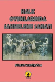 Halk Oyunlarında Sahneleme Sanatı
