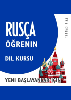 Rusça Öğrenin (Yeni Başlayanlar için Dil Kursu)