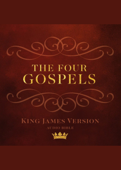 The Four Gospels: King James Version Audio Bible