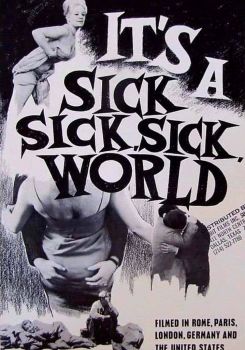 It's a Sick, Sick, Sick World