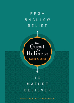 The Quest for Holiness: From Shallow Belief to Mature Believer