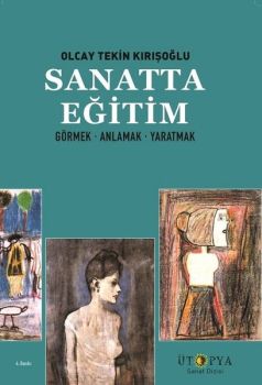 Sanatta Eğitim-Görmek Anlamak Yaratmak