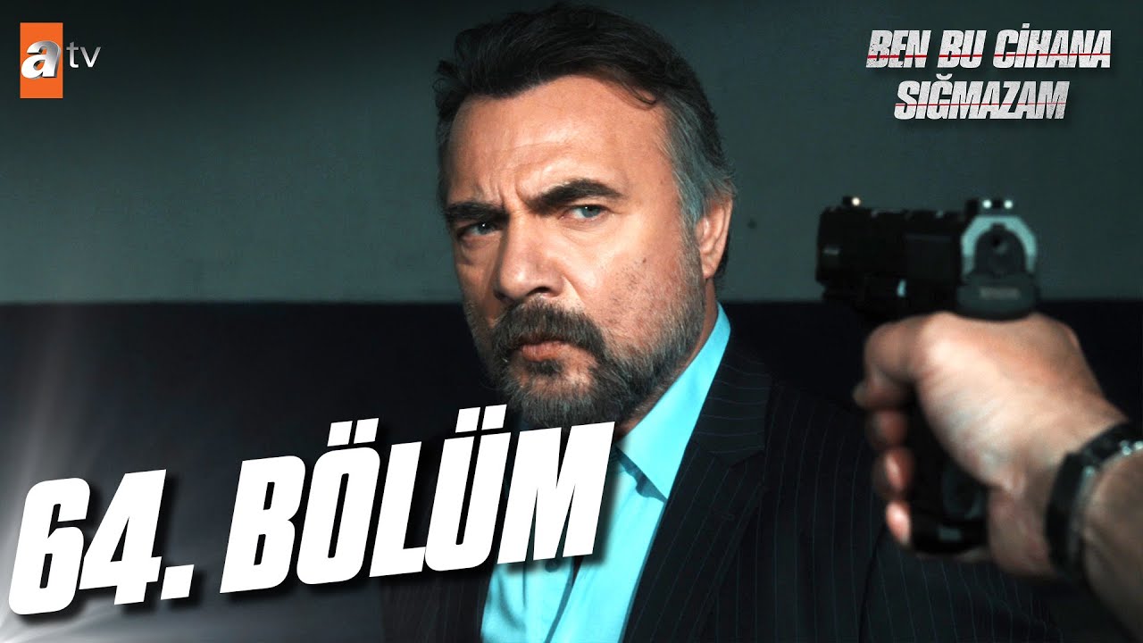 Ben Bu Cihana Sığmazam 64. Bölüm