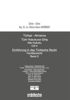 Türkçe - Almanca Türk Hukukuna Giriş Aile Hukuku Cilt - 2