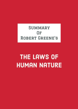 Summary of Robert Greene's The Laws of Human Nature