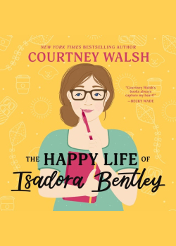 The Happy Life of Isadora Bentley