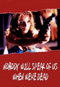 Nobody Will Speak of Us When We're Dead