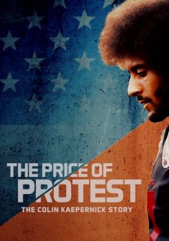 The Price of Protest the Colin Kapernick Story