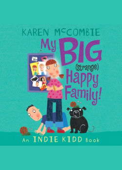 Indie Kidd: My Big (Strange) Happy Family!