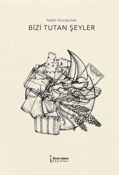 Bizi Tutan Şeyler
