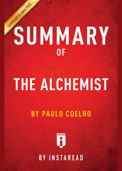 Summary of The Alchemist: by Paulo Coelho | Includes Analysis (by Paulo Coelho | Includes Analysis): by Paulo Coelho | Includes Analysis