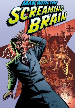 Man with the Screaming Brain