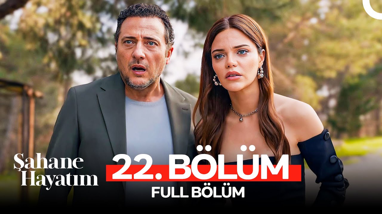 Şahane Hayatım 22.Bölüm