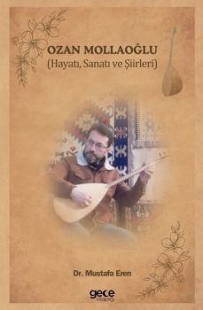 Ozan Mollaoğlu - Hayatı Sanatı ve Şiirleri