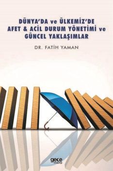 Dünya'da ve Ülkemiz'de Afet ve Acil Durum Yönetimi ve Güncel Yaklaşımlar