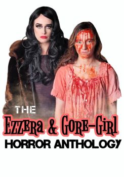 The Ezzera & Gore-Girl Horror Anthology