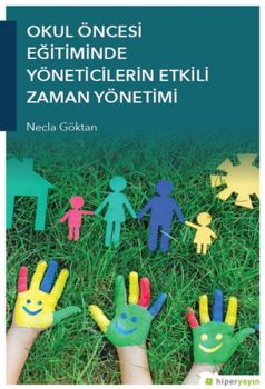 Okul Öncesi Eğitiminde Yöneticilerin Etkili  Zaman Yönetimi