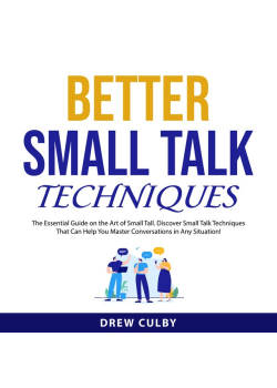 Better Small Talk Techniques
