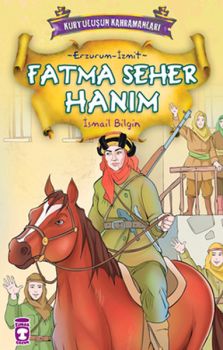 Kurtuluşun Kahramanları - Fatma Seher Hanım
