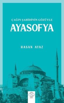 Ayasofya - Ayın Şahidinin Gözüyle