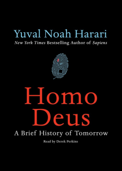 Homo Deus: A Brief History of Tomorrow