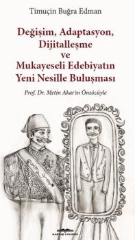 Değişim Adaptasyon Dijitalleşme ve Mukayeseli Edebiyatın Yeni Nesille Buluşması