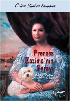 Prenses Kazima'nın Sarayı-Kum Fırtınalı Bir Aşk Hikayesi