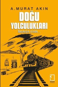 Doğu Yolculukları - Geçmişin İzinde