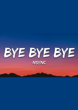 *NSYNC - Bye Bye Bye (Lyrics) (Deadpool 3 Soundtrack)