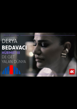 Derya Bedavacı "De Get Yalan Dünya" (Official Video | 4K) - "İbrahim Erkal Hürmet III"