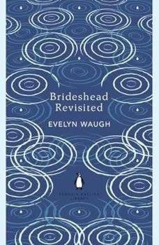 Brideshead Revisited : The Sacred and Profane Memories of Captain Charles Ryder