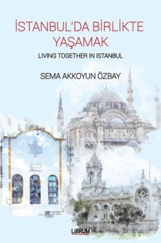 İstanbul'da Birlikte Yaşamak-Living Together In Istanbul