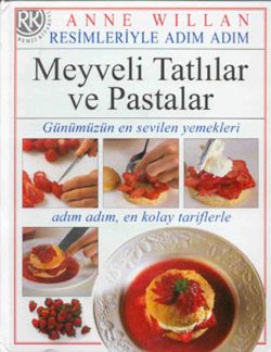 Meyveli Tatlılar ve Pastalar Resimleriyle Adım Adım