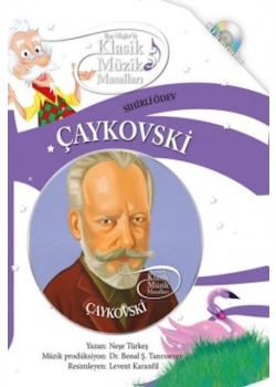 Klasik Müzik Masalları 5 - Çaykovski