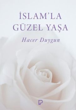 İslam'la Güzel Yaşa