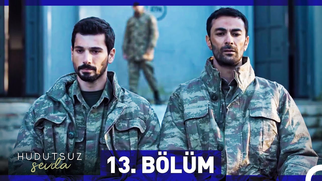 Hudutsuz Sevda 13. Bölüm
