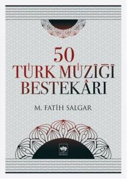 50 Türk Müziği Bestekarı