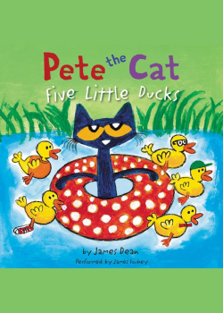 Pete the Cat: Five Little Ducks